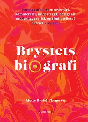 Brystets biografi-Mette Byriel-Thygesen-Bog