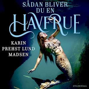 Sådan bliver du en havfrue