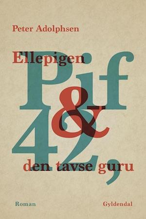 Ellepigen Pif & 42, den tavse guru