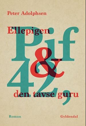 Ellepigen Pif & 42, den tavse guru-Peter Adolphsen-Lydbog
