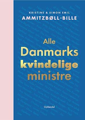 Alle Danmarks kvindelige ministre-Simon Emil Ammitzbøll-Bille-Bog