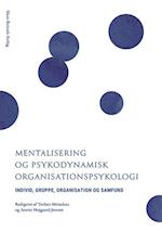 Mentalisering og psykodynamisk organisationspsykologi