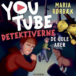 YouTube-detektiverne - De gule aber-Maria Rørbæk-Lydbog