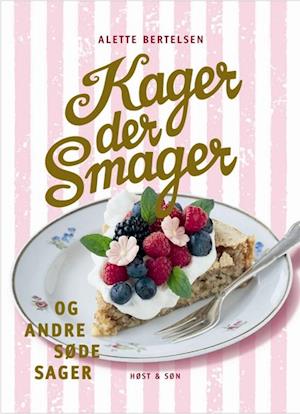 Kager der smager og andre søde sager