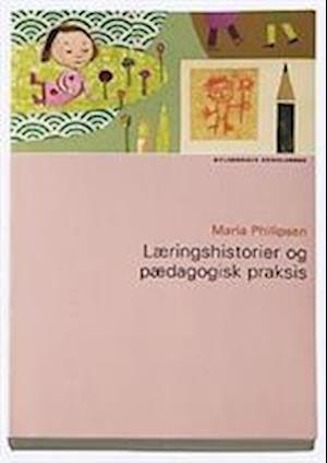 Lærehistorier og pædagogisk praksis