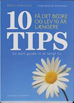 10 tips  - få det bedre og lev 10 år længere