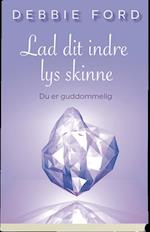 Lad dit indre lys skinne - du er guddommelig