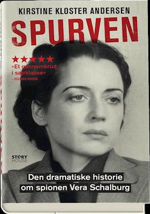 Spurven. Den dramatiske historie om spionen Vera Schalburg