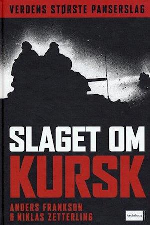 Slaget om Kursk - historiens største panserslag
