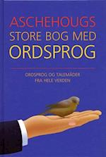 Aschehougs store bog med ordsprog og talemåder fra hele verden