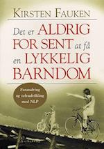 Det er aldrig for sent at få en lykkelig barndom