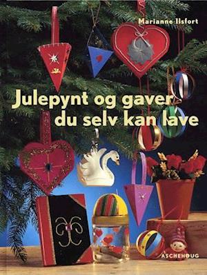 Få Julepynt og gaver du selv kan lave af Marianne Ilsfort som Indbundet ...