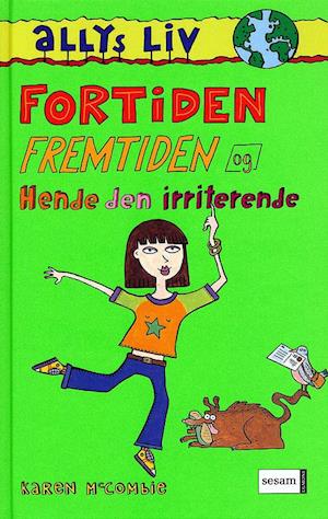 Fortiden, fremtiden og hende den irriterende