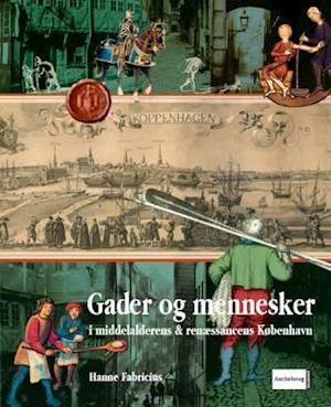 Gader og mennesker i middelalderens & renæssancens København Indenfor middelaldervolden