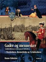 Gader og mennesker i middelalderens & renæssancens København Slotsholmen, Bremerhom og Ny-København