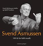 Svend Asmussen. 100 år for fuld musik