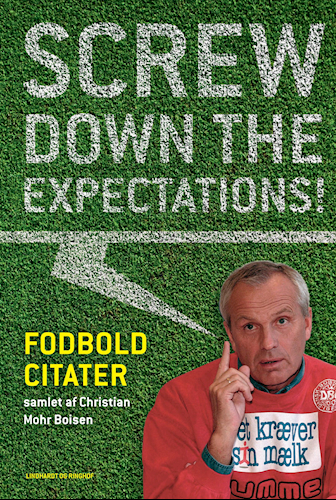 Screw down the expectations - Fodboldcitater