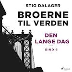 Den lange dag - Broerne til verden 6