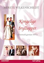 Kongelige bryllupper - i Danmark gennem 500 år