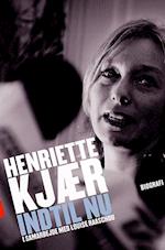 Henriette Kjær - Indtil nu