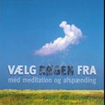 Vælg røgen fra med meditation og afspænding