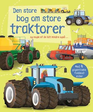 Den store bog om store traktorer og om nogle lidt mindre også ...