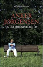 Anker Jørgensen og det forunderlige liv
