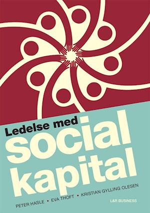 sagsøger Ældre kop Få Ledelse med social kapital af Kristian Gylling Olesen som e-bog i ePub  format på dansk - 9788711417263