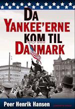 Da Yankee'erne kom til Danmark