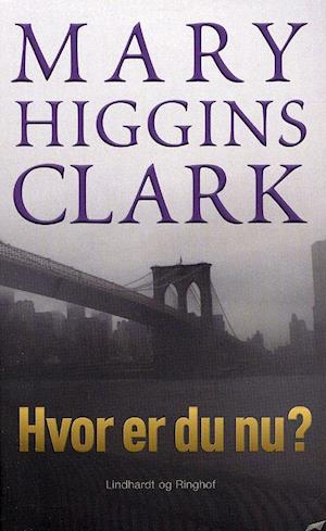 Få Hvor er du nu? af Mary Higgins Clark som Pocketbog på dansk - 9788711427705