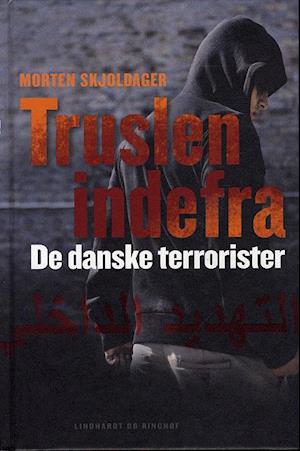 Truslen indefra  - De danske terrorister
