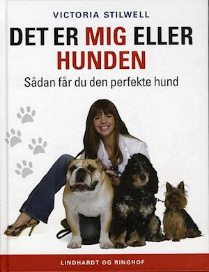 konjugat Sammenlignelig Whitney Få Det er mig eller hunden af Victoria Stilwell som Indbundet bog på dansk  - 9788711439388