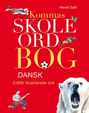 Kommas skoleordbog dansk - over 2800  illustrerede ord