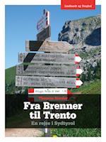 Fra Brenner til Trento - En rejse i Sydtyrol