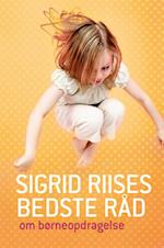 Sigrid Riises bedste råd om børneopdragelse