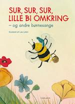 Sur, sur, sur, lille bi omkring - og andre børnesange