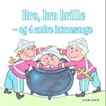 Bro, bro brille - og 4 andre børnesange