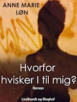 Hvorfor hvisker I til mig?