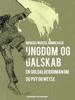 Ungdom og galskab. En guldalderroman om Du Puy og Weyse