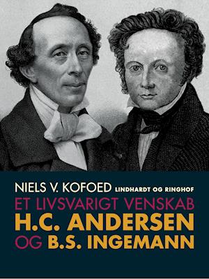 Et livsvarigt venskab. H.C. Andersen og B.S. Ingemann
