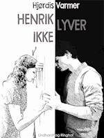 Henrik lyver ikke