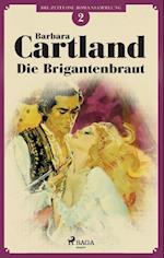 Die Brigantenbraut (Die zeitlose Romansammlung von Barbara Cartland 2)