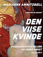 Den viise kvinde. Overgangsoplevelser og indre vækst