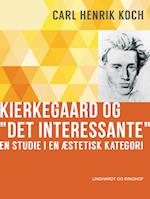 Kierkegaard og "Det interessante". En studie i en æstetisk kategori