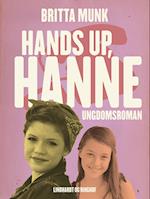 Hands up, Hanne