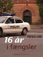 16 år i fængsler