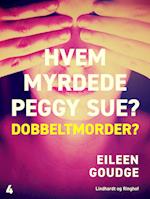 Hvem myrdede Peggy Sue 4? - Dobbeltmorder?