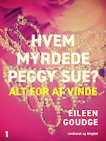 Hvem myrdede Peggy Sue 1? - Alt for at vinde