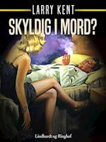 Skyldig i mord?