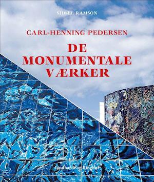 Carl-Henning Pedersen - de monumentale værker